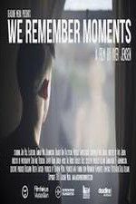 Watch We Remember Moments Xmovies8