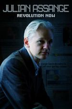 Watch Julian Assange: Revolution Now Xmovies8