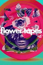 Watch The Flower Tapes Xmovies8