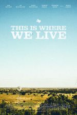 Watch This Is Where We Live Xmovies8