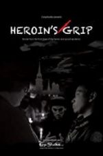 Watch Heroin\'s Grip Xmovies8