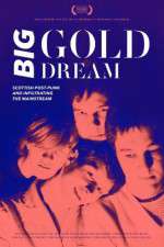 Watch Big Gold Dream Xmovies8