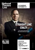 Watch National Theatre Live: Straight Line Crazy Xmovies8