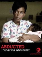 Watch Abducted: The Carlina White Story Xmovies8