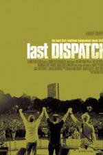 Watch The Last Dispatch Xmovies8
