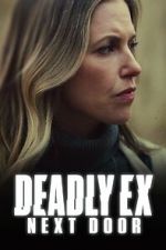 Watch Deadly Ex Next Door Xmovies8