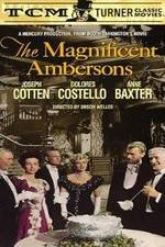 Watch The Magnificent Ambersons Xmovies8