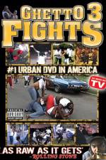 Watch Ghetto Fights 3 Xmovies8