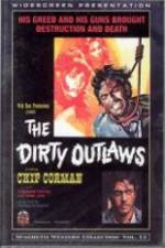Watch The Dirty Outlaws Xmovies8
