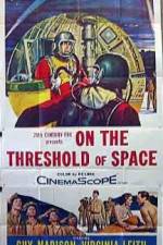 Watch On the Threshold of Space Xmovies8