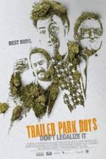 Watch Trailer Park Boys: Don't Legalize It Xmovies8