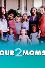 Watch Our 2 Moms (TV Special 2022) Xmovies8