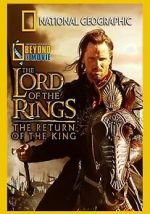 Watch National Geographic: Beyond the Movie - The Lord of the Rings: Return of the King Xmovies8