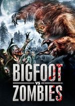 Watch Bigfoot Vs. Zombies Xmovies8