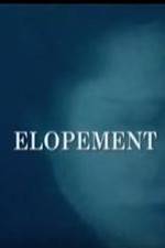 Watch Elopement Xmovies8