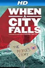 Watch When a City Falls Xmovies8