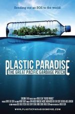 Watch Plastic Paradise: The Great Pacific Garbage Patch Xmovies8