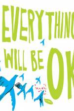 Watch Everything Will Be Ok Xmovies8