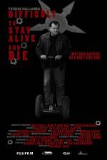 Watch Difficult to Stay Alive and Die Xmovies8