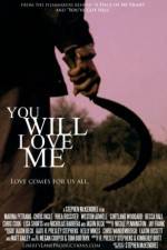 Watch You Will Love Me Xmovies8