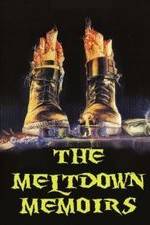 Watch The Meltdown Memoirs Xmovies8