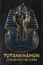 Watch Tutankhamun: Unmasking the Curse Xmovies8