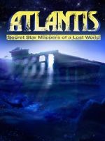 Watch Atlantis: Secret Star Mappers of a Lost World Xmovies8