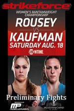 Watch Strikeforce Rousey vs Kaufman Preliminary Fights Xmovies8