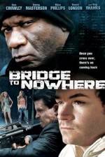 Watch The Bridge to Nowhere Xmovies8