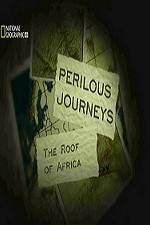 Watch National Geographic Perilous Journeys The Roof of Africa Xmovies8