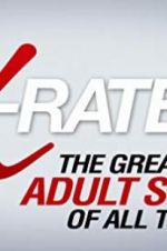 Watch X-Rated 2: The Greatest Adult Stars of All Time! Xmovies8