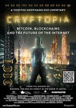 Watch Cryptopia: Bitcoin, Blockchains and the Future of the Internet Xmovies8