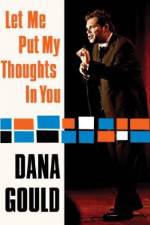 Watch Dana Gould: Let Me Put My Thoughts in You. Xmovies8