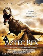 Watch Tyrannosaurus Azteca Xmovies8