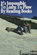 Watch It's Impossible to Learn to Plow by Reading Books Xmovies8