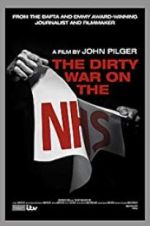 Watch The Dirty War on the National Health Service Xmovies8