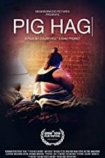 Watch Pig Hag Xmovies8