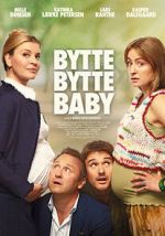 Watch Bytte bytte baby Xmovies8