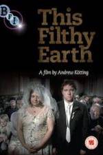Watch This Filthy Earth Xmovies8