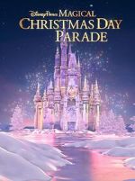 Watch Disney Parks Magical Christmas Day Parade (TV Special 2022) Xmovies8