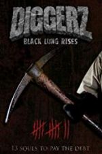 Watch Diggerz: Black Lung Rises Xmovies8