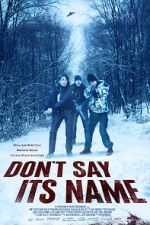 Watch Don\'t Say Its Name Xmovies8