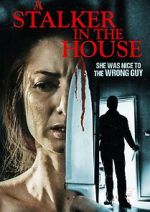 Watch A Stalker in the House Xmovies8