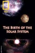 Watch National Geographic Birth of The Solar System Xmovies8