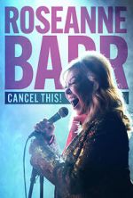 Watch Roseanne Barr: Cancel This! (TV Special 2023) Xmovies8
