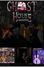 Watch Ghost House: A Haunting Xmovies8