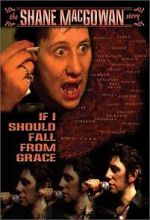 Watch If I Should Fall from Grace: The Shane MacGowan Story Xmovies8