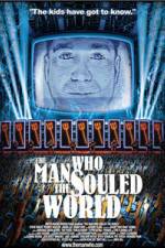 Watch The Man Who Souled the World Xmovies8