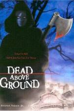 Watch Dead Above Ground Xmovies8