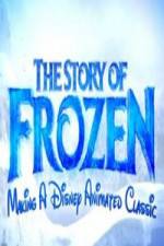 Watch The Story of Frozen: Making a Disney Animated Classic Xmovies8